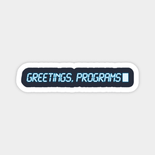 Greetings, Programs! Magnet