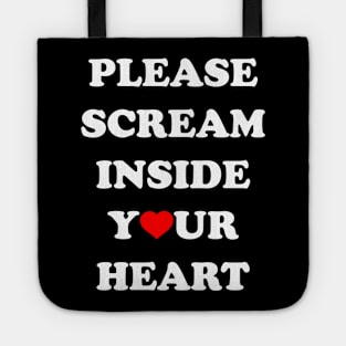 Scream Inside Your Heart Tote