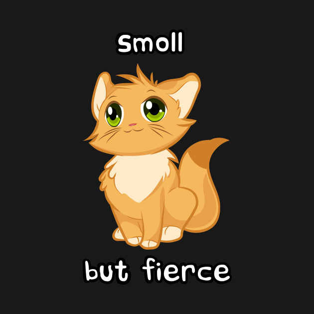 Disover smoll but fierce - Smoll But Fierce - T-Shirt