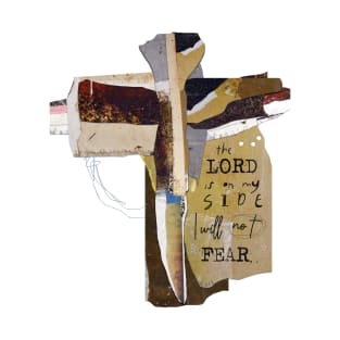 I will Not Fear - Christian Abstract Art Cross - Scripture Tshirt T-Shirt