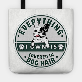 Everything I Own Is Covered In Dog Hair Funny Dog Love Funny Shirt Gift Tote