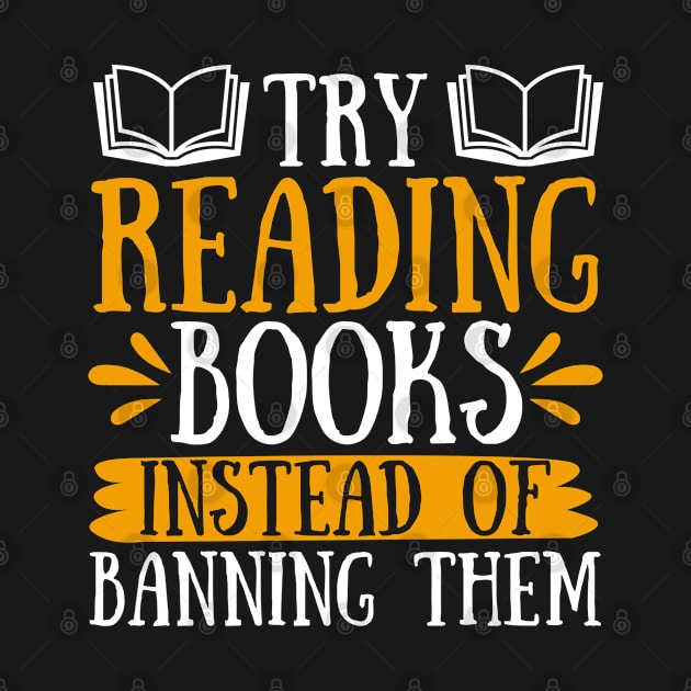 Try Reading Books Instead of Banning Them by JB.Collection