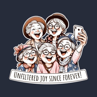 Old Friendship - Unfiltered Joy Since Forever! T-Shirt