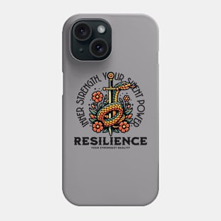 RESILIENCE, YOUR STRONGEST QUALITY Phone Case