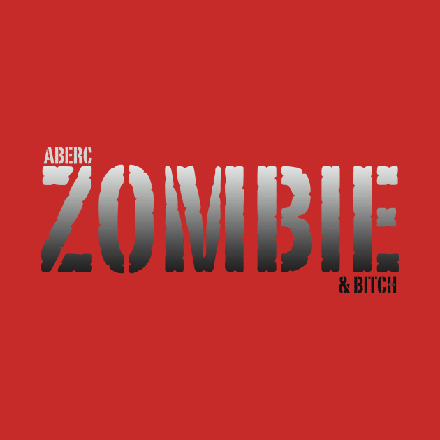 AbercZOMBIE &Bitch by FREESA