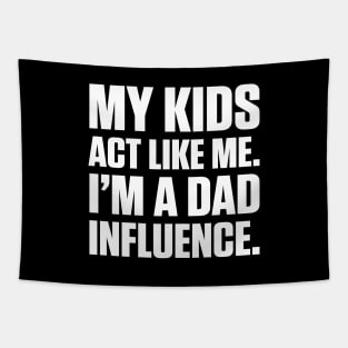 Dad Influence Kids Version (White Text) Tapestry