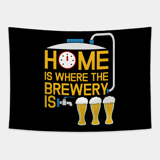 Home Is Where The Brewery Is - Funny Home Brewing Tapestry by jkshirts
