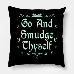 Go and Smudge Yourself Pillow