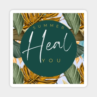 Summer  Heal  you Magnet