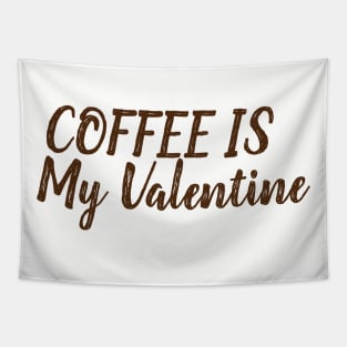 Coffee Is My Valentine Tapestry