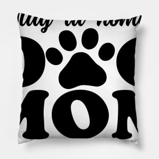 Born To Be a Stay at Home Dog Mom Pillow