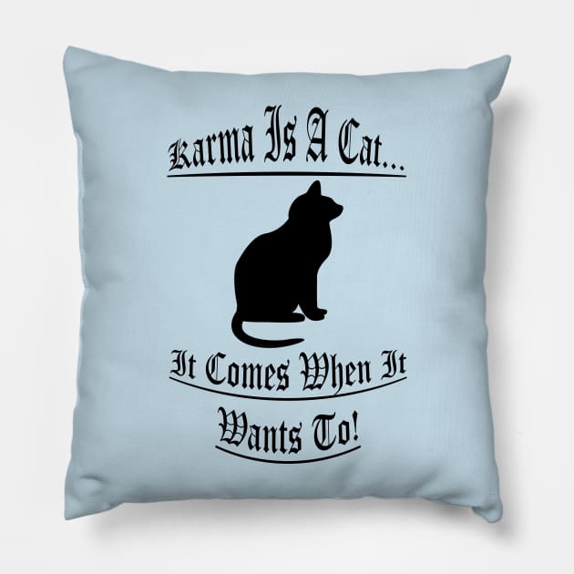 Karma Is A Cat 4 Pillow by Maries Papier Bleu