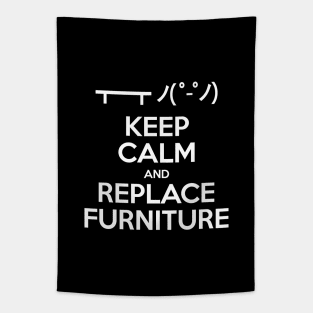 Keep Calm and Replace Furniture Tapestry