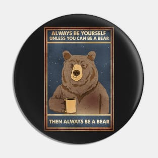 Bear - Always Be Yourself Pin