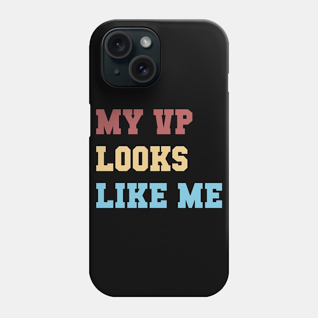 My VP Looks Like Me Phone Case by LittleBoxOfLyrics