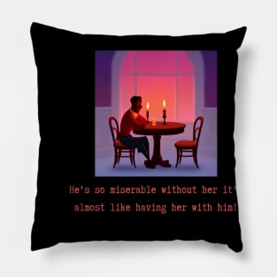 He's so miserable without her it's almost like having her with him! Pillow