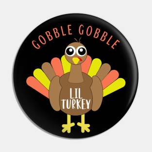 Gobble Gobble Lil Turkey Matching Family Thanksgiving Turkey Pin