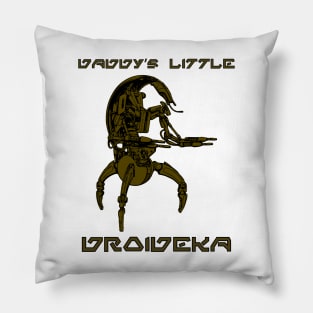 Daddy's Little Droideka Pillow