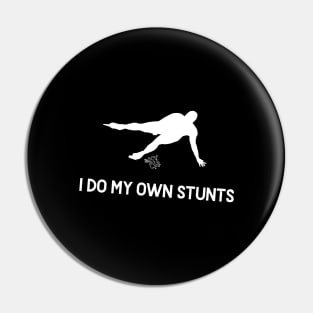 I Do My Own Stunts Speed Skating Funny Speed Skater Pin