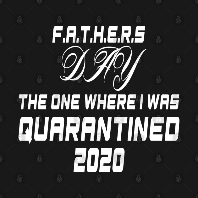 Father's Day Quarantined 2020 Shirt, Dad T-shirt, Father's Day Gift, Father day BLACK T-SHIRT by slawers