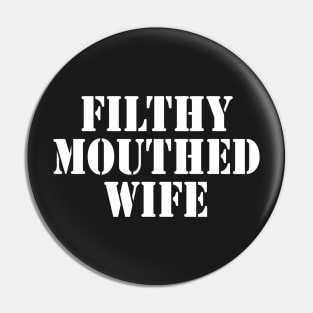 Filthy Mouthed Wife Pin