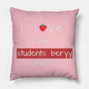 i love my students berry much , funny teachers sayings gift for teacher Pillow