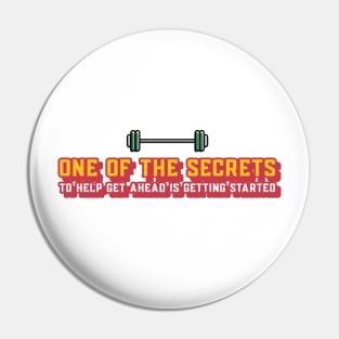 One of The Secrets to Help Getting Ahead is Getting started Pin