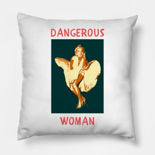 Dangerous woman Pillow