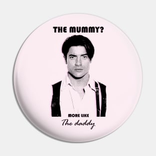 Brendan Fraser - The daddy Pin