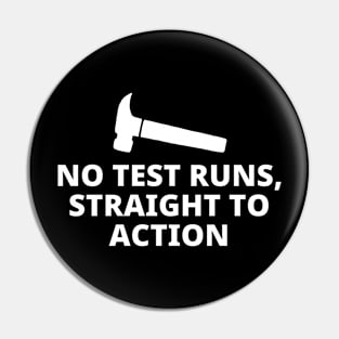 No Test Runs Straight To Action Pin