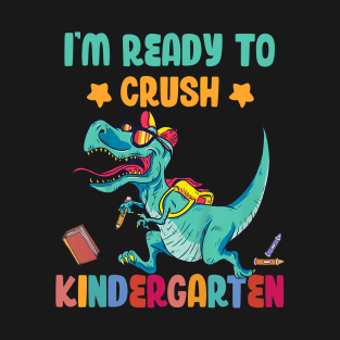 Back To School I'm Ready To Crush Kindergarten Dinosaur T-Shirt