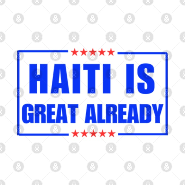 Haiti Is Great Already by Mojakolane