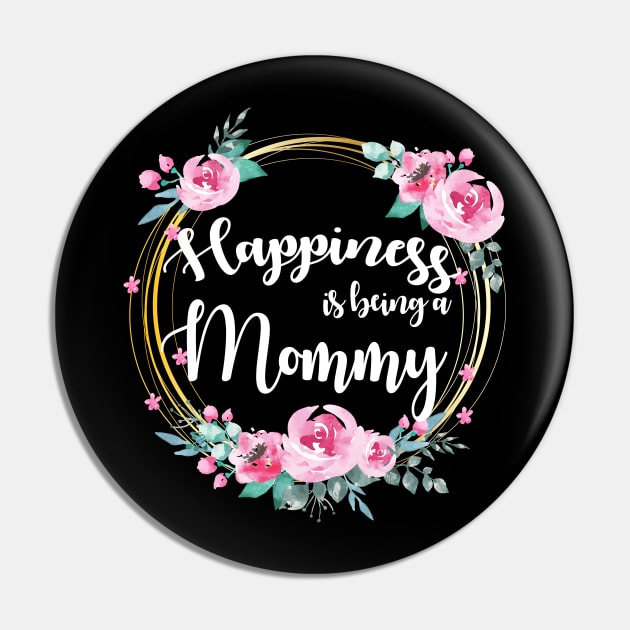 Happiness Is Being A Mommy Floral Pin by LiFilimon