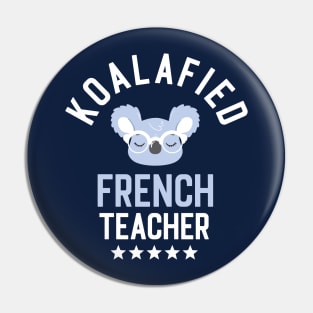 Koalafied French Teacher - Funny Gift Idea for French Teachers Pin