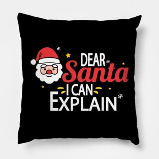 Dear Santa I Can Explain Pillow