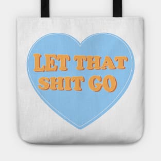 Let That Shit Go Tote