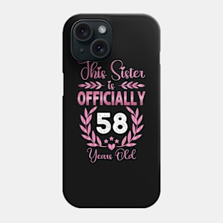 Sister 58 Years Old Birthday Funny Phone Case