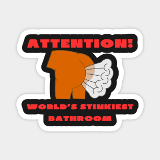 Attention world's stinkiest bathroom Magnet