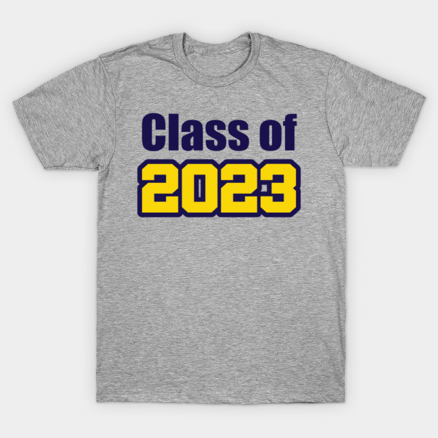 Class of 2023 blue gold - Graduation - T-Shirt | TeePublic