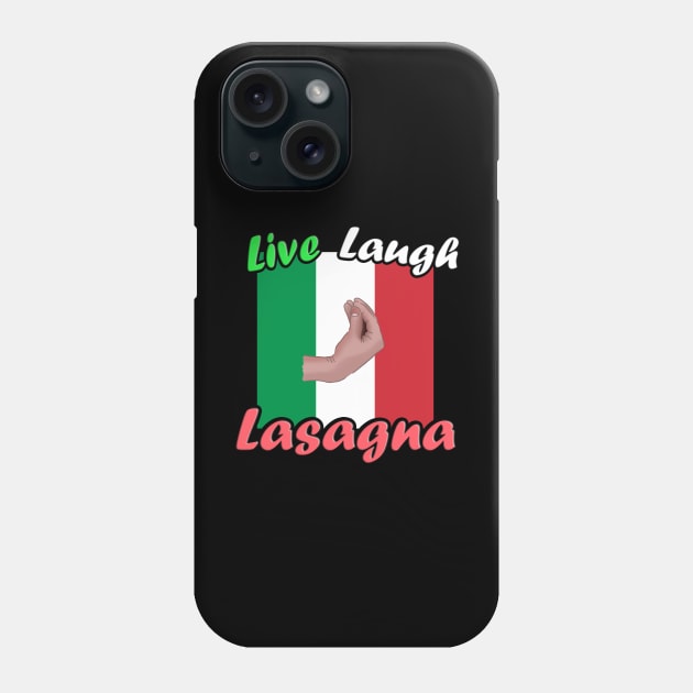 Live, Laugh, Lasagna Italian Hand Meme Phone Case by Barnyardy