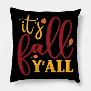 It's Fall Y'all | Autumn Season is here Pillow