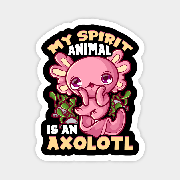 Cute & Funny My Spirit Animal Is An Axolotl Animal Magnet by theperfectpresents