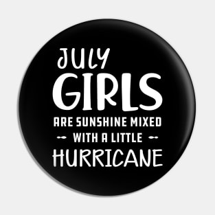 July Girl - July girls are sunshine mixed with a little hurricane Pin