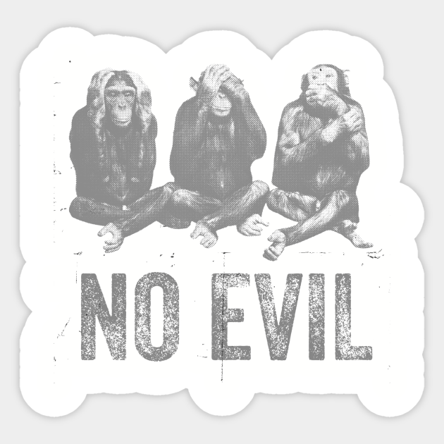 3 Wise Monkeys Hear No Evil See No Evil Speak No Evil 3 Wise Monkeys Sticker Teepublic The three monkeys are mizaru, covering his eyes, who sees no evil; 3 wise monkeys hear no evil see no evil speak no evil