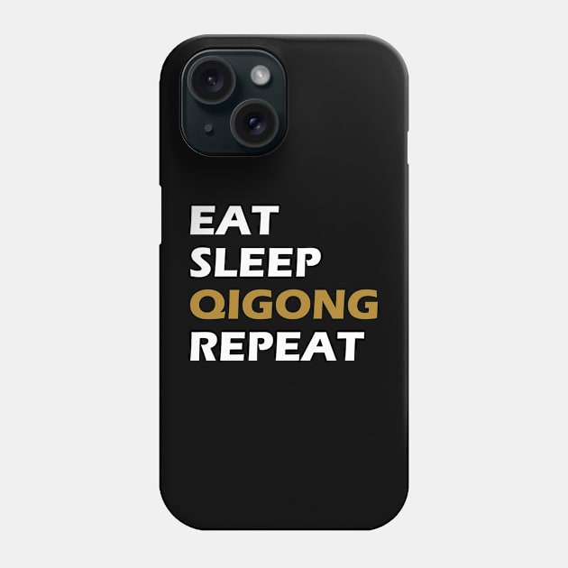 Qigong - Eat Sleep Qigong Sleep Phone Case by KC Happy Shop