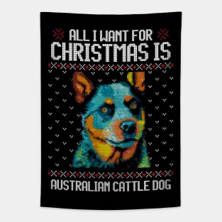 All I Want for Christmas is Australian Cattle - Christmas Gift for Dog Lover Tapestry