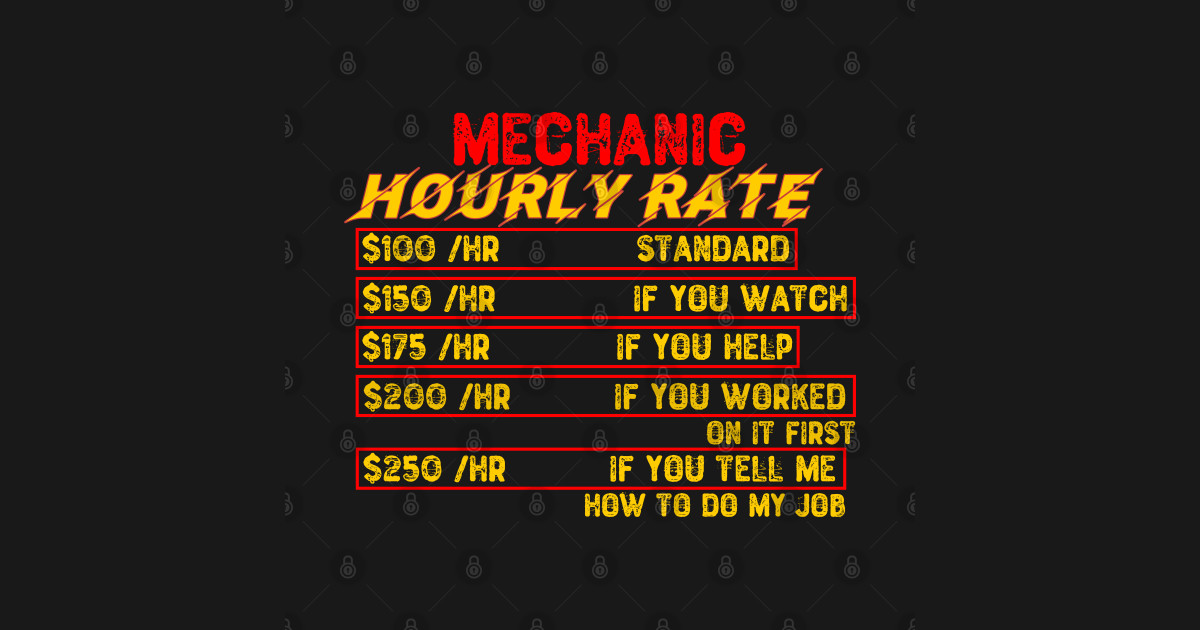 Mechanic Hourly Rate - Mechanic Sayings - Posters and Art Prints