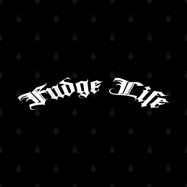 fudge life by LOST WORLD