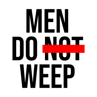 Men Do Weep - Light T-Shirt