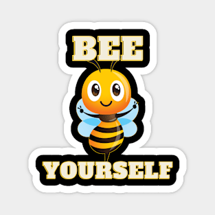 Bee Yourself Magnet